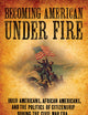 Becoming American under Fire: Irish Americans, African Americans, and the Politics of Citizenship during the Civil War Era