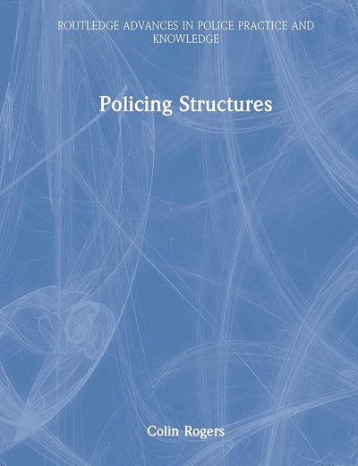 Policing Structures (Routledge Advances in Police Practice and Knowledge)