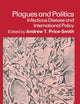 Plagues and Politics: Infectious Disease and International Policy (Global Issues)