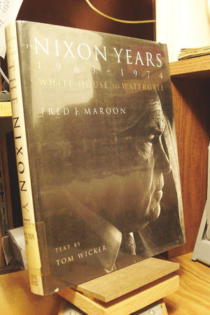 The Nixon Years 1969-1974: White House to Watergate