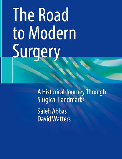 The Road to Modern Surgery: A Historical Journey Through Surgical Landmarks