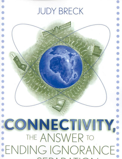 Connectivity, the Answer to Ending Ignorance and Separation: Can You Hear Me Yet?