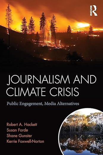 Journalism and Climate Crisis: Public Engagement, Media Alternatives (Communication and Society)