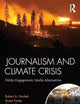 Journalism and Climate Crisis: Public Engagement, Media Alternatives (Communication and Society)