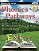 Phonics Pathways: Clear Steps to Easy Reading and Perfect Spelling