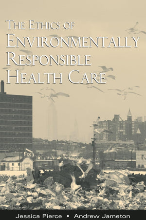 The Ethics of Environmentally Responsible Health Care