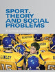 Sport, Theory and Social Problems: A Critical Introduction