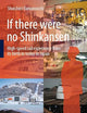If there were no Shinkansen: High-speed rail experience from its birth to today in Japan