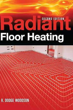 Radiant Floor Heating, Second Edition