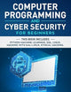 Computer Programming And Cyber Security for Beginners: This Book Includes: Python Machine Learning, SQL, Linux, Hacking with Kali Linux, Ethical Hacking. Coding and Cybersecurity Fundamentals