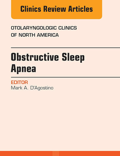Obstructive Sleep Apnea, An Issue of Otolaryngologic Clinics of North America (Volume 49-6) (The Clinics: Surgery, Volume 49-6)