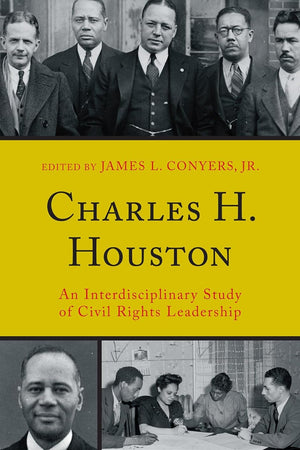 Charles H. Houston: An Interdisciplinary Study of Civil Rights Leadership
