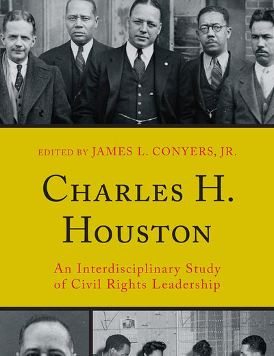 Charles H. Houston: An Interdisciplinary Study of Civil Rights Leadership