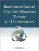 Rumination-Focused Cognitive-Behavioral Therapy for Depression