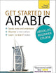 Get Started in Arabic Absolute Beginner Course: (Book and audio support) The essential introduction to reading, writing, speaking and understanding a new language (Teach Yourself)