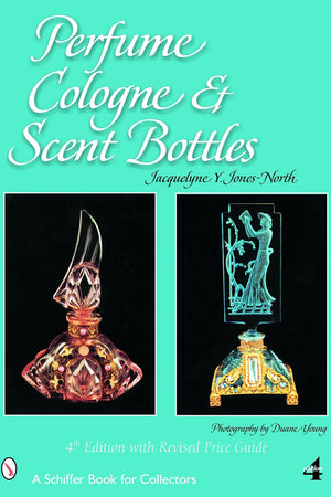 Perfume, Cologne, and Scent Bottles (Schiffer Book for Collectors)