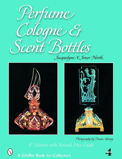 Perfume, Cologne, and Scent Bottles (Schiffer Book for Collectors)