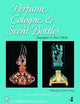 Perfume, Cologne, and Scent Bottles (Schiffer Book for Collectors)