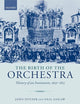 The Birth of the Orchestra: History of an Institution, 1650-1815