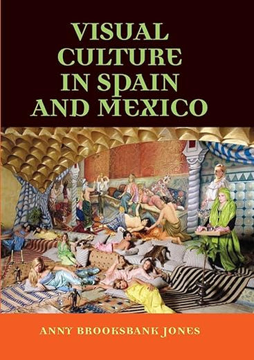 Visual culture in Spain and Mexico (Hispanic Texts MUP)
