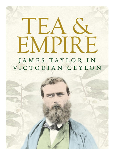 Tea and empire: James Taylor in Victorian Ceylon