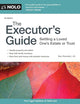 The Executor's Guide: Settling a Loved One's Estate or Trust