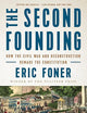 The Second Founding: How the Civil War and Reconstruction Remade the Constitution