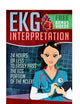 EKG Interpretation: 24 Hours or Less to EASILY PASS the ECG Portion of the NCLEX!