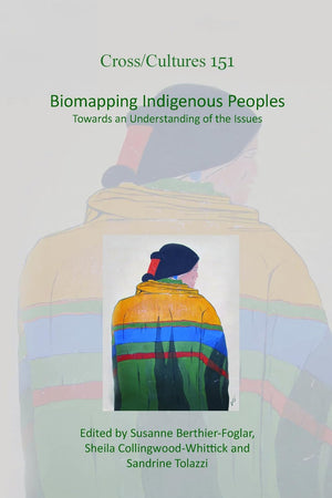 Biomapping Indigenous Peoples: Towards an Understanding of the Issues (Cross/Cultures, 151)