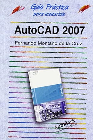 AutoCAD 2007 (Guias Practicas / Practical Guides) (Spanish Edition)