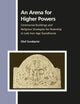 An Arena for Higher Powers: Ceremonial Buildings and Religious Strategies for Rulership in Late Iron Age Scandinavia (Numen Book Series, 150)