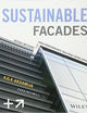 Sustainable Facades: Design Methods for High-Performance Building Envelopes