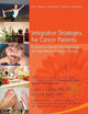 Integrative Strategies For Cancer Patients: A Practical Resource For Managing The Side Effects Of Cancer Therapy