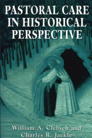 Pastoral Care in Historical Perspective