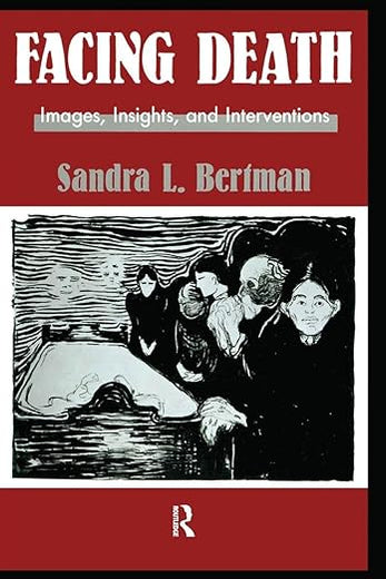 Facing Death: Images, Insights, and Interventions: A Handbook For Educators, Healthcare Professionals, And Counselors (Series in Death, Dying, and Bereavement)