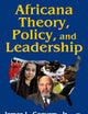 Africana Theory, Policy, and Leadership (Africana Studies)