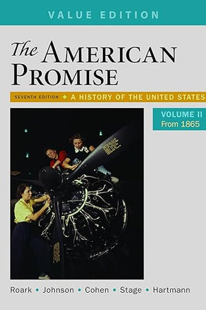 The American Promise, Value Edition, Volume 2: A History of the United States