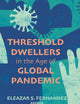 Threshold Dwellers in the Age of Global Pandemic