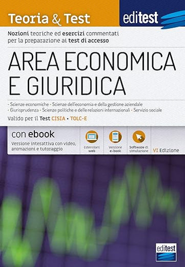 Teoria & Test per Area economica e giuridica: Nozioni teoriche ed esercizi commentati per la preparazione ai test di accesso (Italian Edition)