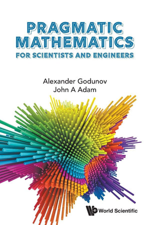 Pragmatic Mathematics For Scientists And Engineers