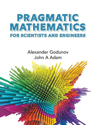 Pragmatic Mathematics For Scientists And Engineers
