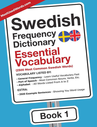 Swedish Frequency Dictionary - Essential Vocabulary: 2500 Most Common Swedish Words (Swedish-English)
