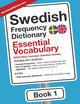 Swedish Frequency Dictionary - Essential Vocabulary: 2500 Most Common Swedish Words (Swedish-English)