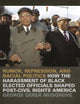 Rumor, Repression, and Racial Politics: How the Harassment of Black Elected Officials Shaped Post-Civil Rights America (Since 1970: Histories of Contemporary America)