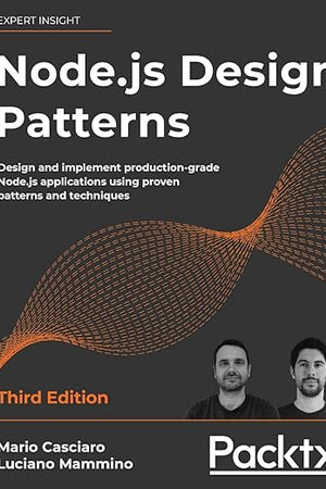 Node.js Design Patterns: Design and implement production-grade Node.js applications using proven patterns and techniques
