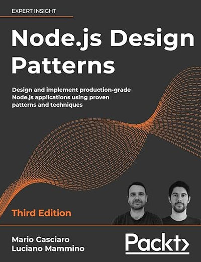 Node.js Design Patterns: Design and implement production-grade Node.js applications using proven patterns and techniques