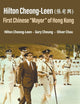 Hilton Cheong-Leen (張有興): First Chinese “Mayor” of Hong Kong