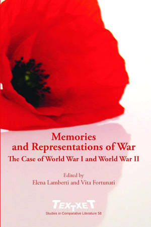 Memories and Representations of War: The Case of World War I and World War II (Textxet: Studies in Comparative Literature, 58)