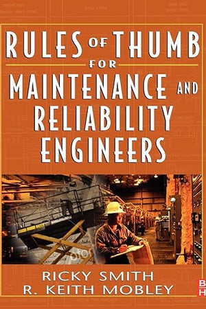 Rules of Thumb for Maintenance and Reliability Engineers