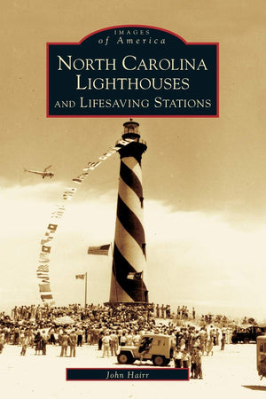 North Carolina Lighthouses and Lifesaving Stations (NC) (Images of America)